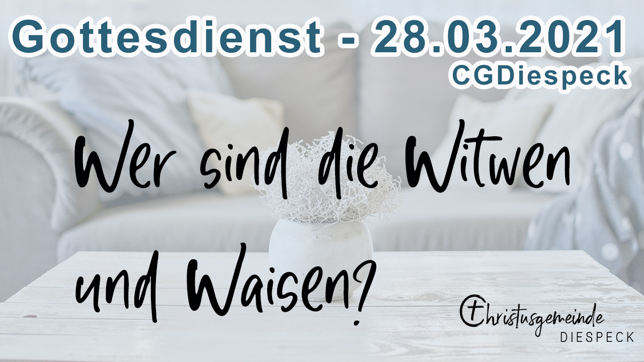 Wer sind die Witwen und Waisen? \u2013 Christusgemeinde Diespeck